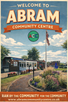 Promotional poster for Abram Community Centre. The image shows the name of the community centre in big letters, the logo and the message 'Ran by the the community, for the community" as well as the website. It includes a picture of the building façade and the greenery that surrounds the centre. 